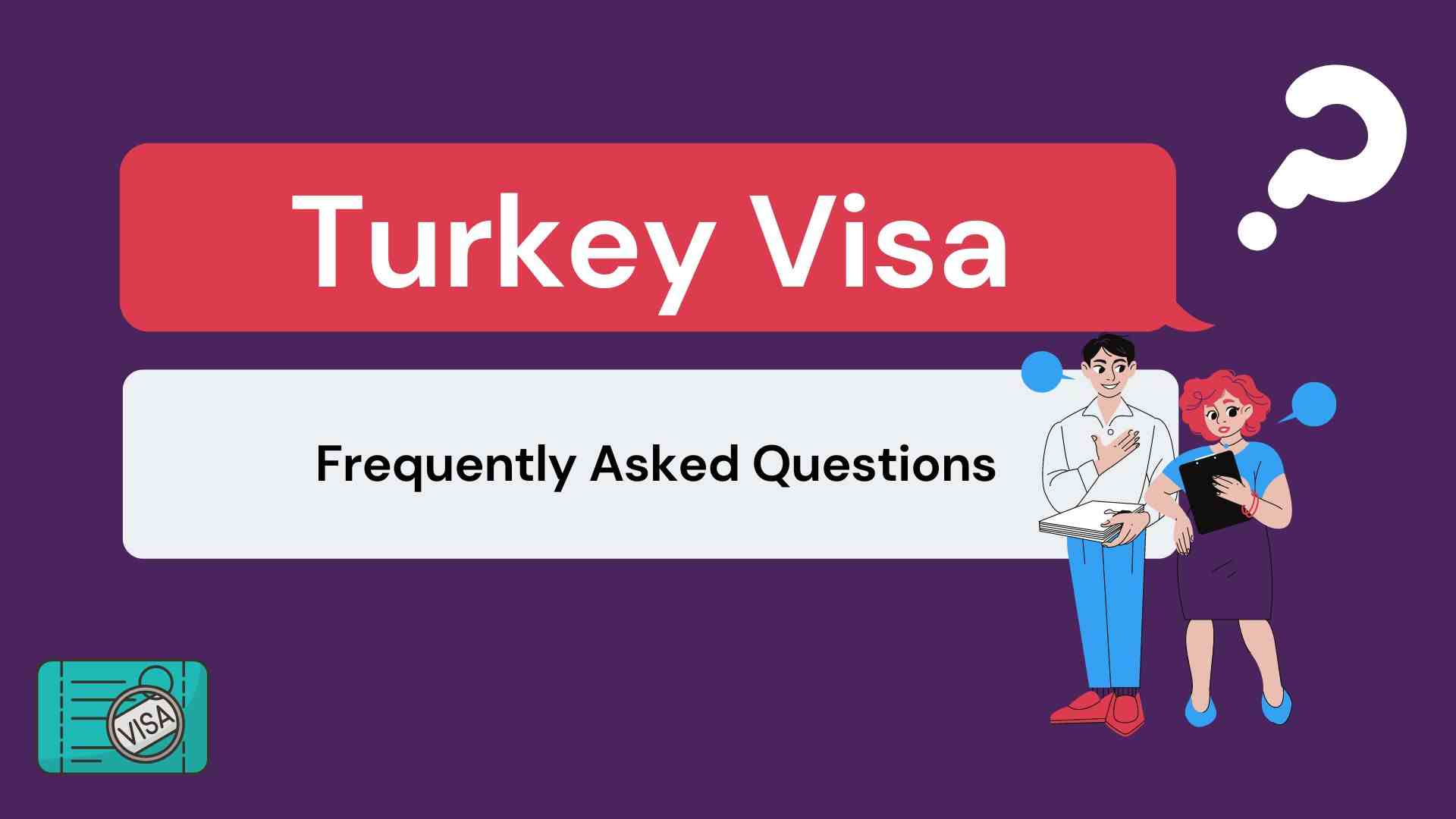 Turkey Visa Questions FAQ
